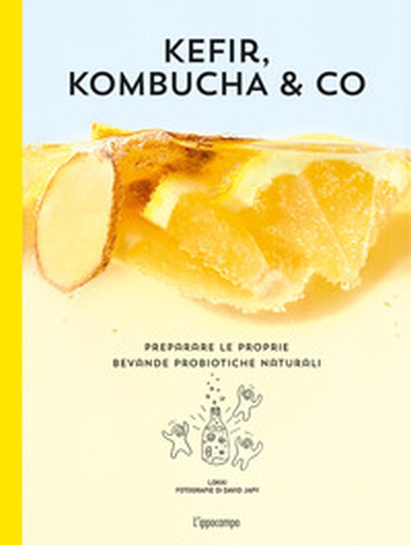 Kefir, kombucha & Co. Preparare le proprie bevande probiotiche naturali - Librerie.coop Kefir, kombucha & Co. Preparare le proprie bevande probiotiche naturali - Librerie.coop
