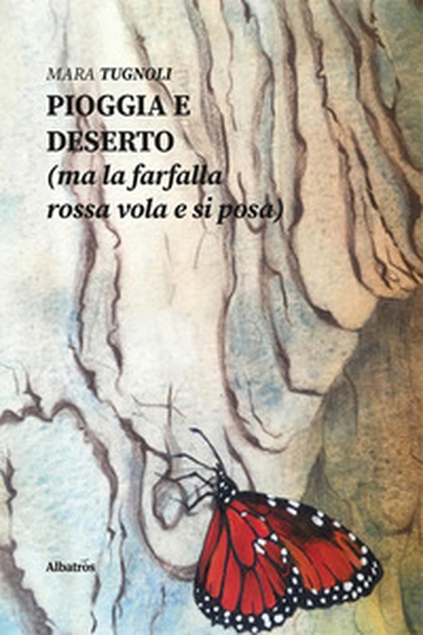 Pioggia e deserto (ma la farfalla rossa vola e si posa) - Librerie.coop Pioggia e deserto (ma la farfalla rossa vola e si posa) - Librerie.coop