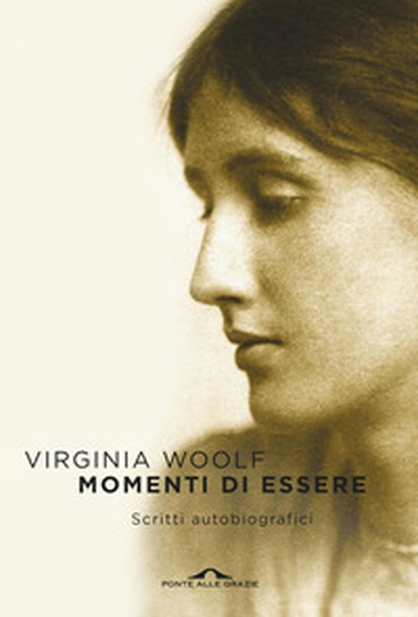 Momenti di essere. Scritti autobiografici - Librerie.coop Momenti di essere. Scritti autobiografici - Librerie.coop