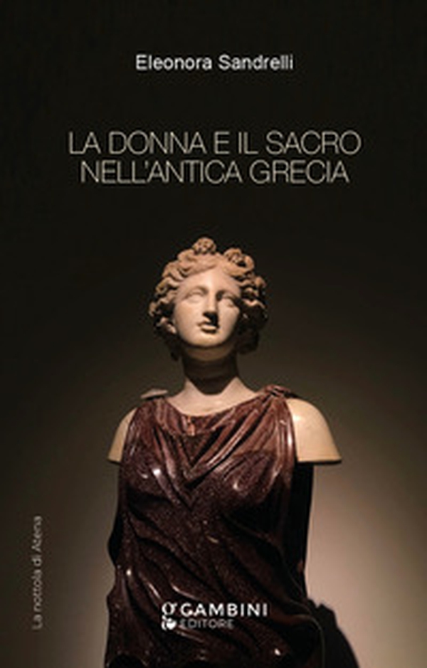La donna e il sacro nell'antica Grecia - Librerie.coop La donna e il sacro nell'antica Grecia - Librerie.coop