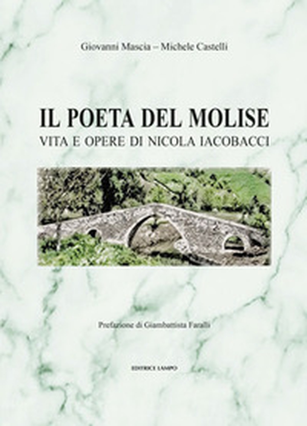 Il poeta del Molise. Vita e opere di Nicola iacobacci - Librerie.coop Il poeta del Molise. Vita e opere di Nicola iacobacci - Librerie.coop