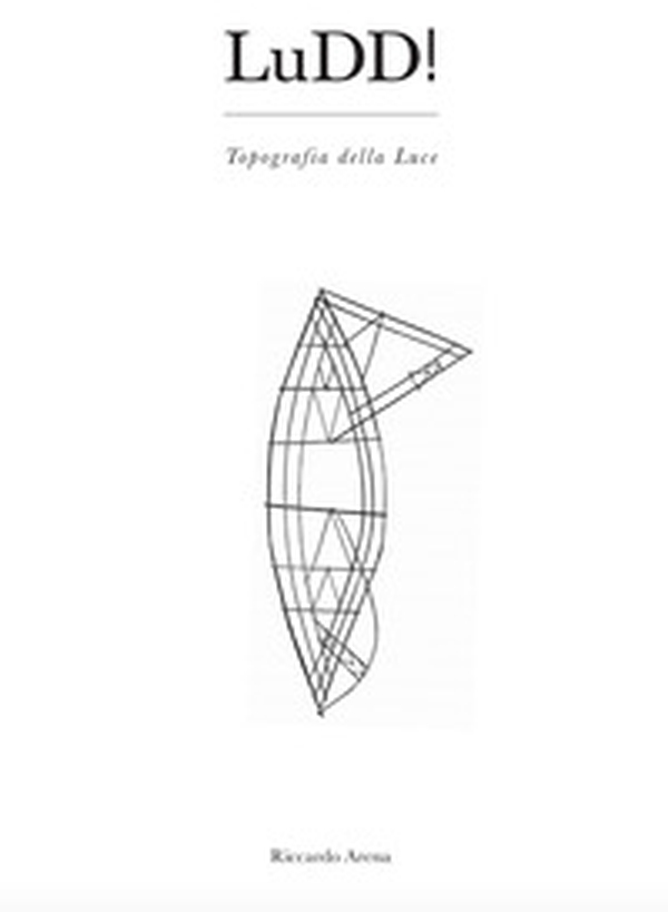 LuDD. Topografia della Luce - Librerie.coop LuDD. Topografia della Luce - Librerie.coop