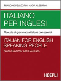 Italiano per inglesi. Manuale di grammatica italiana con esercizi - Librerie.coop