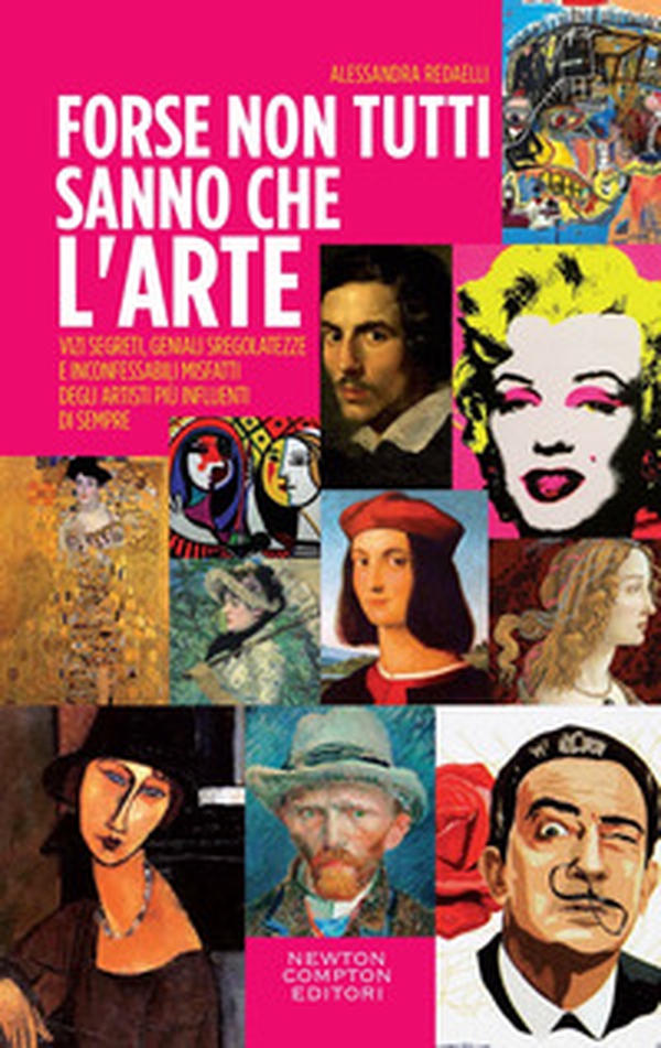 Forse non tutti sanno che l'arte... Vizi segreti, geniali sregolatezze e inconfessabili misfatti degli artisti più influenti di sempre - Librerie.coop Forse non tutti sanno che l'arte... Vizi segreti, geniali sregolatezze e inconfessabili misfatti degli artisti più influenti di sempre - Librerie.coop