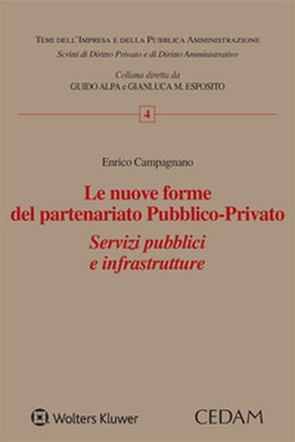 Le nuove forme del partenariato pubblico-privato. Servizi pubblici e infrastrutture - Librerie.coop Le nuove forme del partenariato pubblico-privato. Servizi pubblici e infrastrutture - Librerie.coop