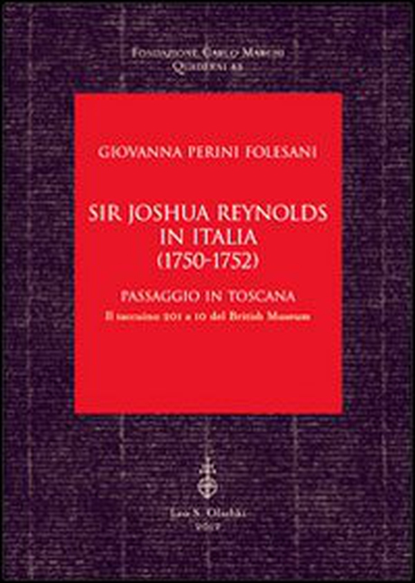 Sir Joshua Reynolds in Italia (1750-1752). Passaggio in Toscana. Il taccuino 201 a 10 del British Museum - Librerie.coop Sir Joshua Reynolds in Italia (1750-1752). Passaggio in Toscana. Il taccuino 201 a 10 del British Museum - Librerie.coop