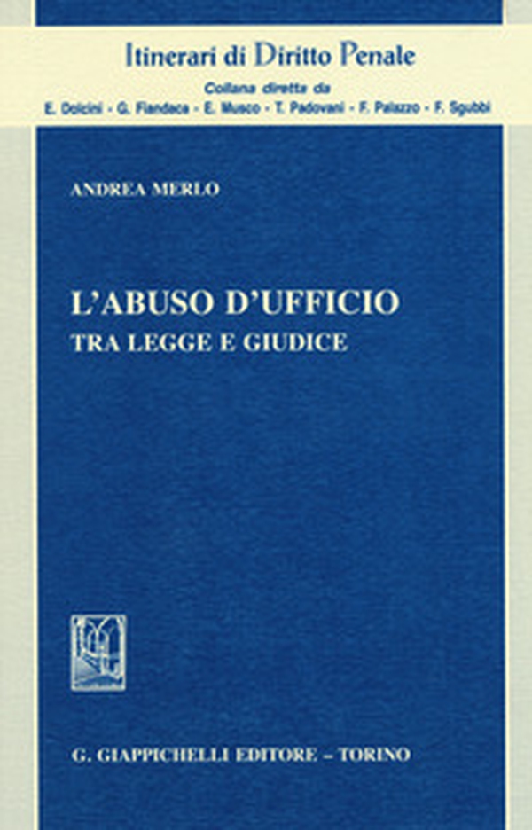 L'abuso d'ufficio. Tra legge e giudice - Librerie.coop L'abuso d'ufficio. Tra legge e giudice - Librerie.coop