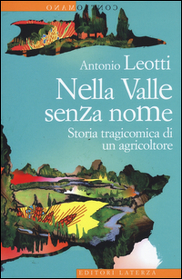 Nella valle senza nome. Storia tragicomica di un agricoltore - Librerie.coop Nella valle senza nome. Storia tragicomica di un agricoltore - Librerie.coop