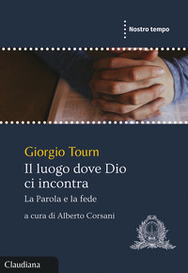 Il luogo dove Dio ci incontra. La Parola e la fede - Librerie.coop Il luogo dove Dio ci incontra. La Parola e la fede - Librerie.coop