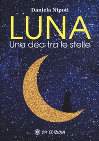 Luna. Una dea tra le stelle - Librerie.coop