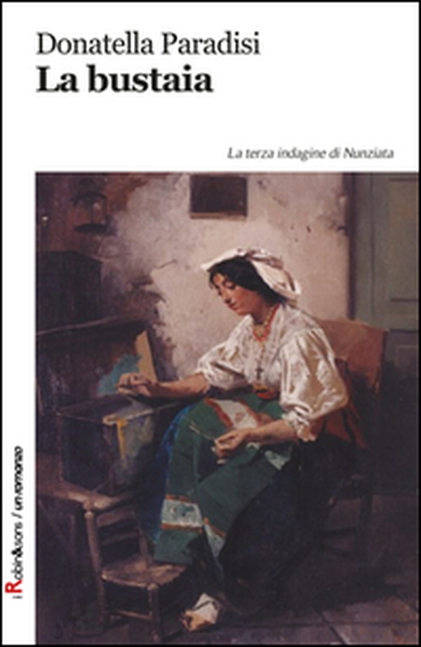 La bustaia. La terza indagine di Nunziata - Librerie.coop La bustaia. La terza indagine di Nunziata - Librerie.coop