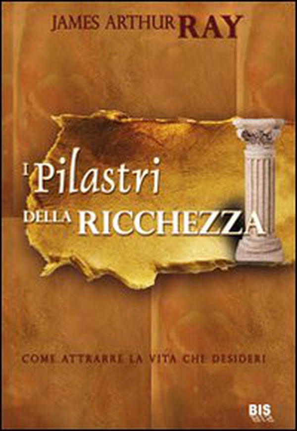 I pilastri della ricchezza. Come attrarre la vita che desideri - Librerie.coop I pilastri della ricchezza. Come attrarre la vita che desideri - Librerie.coop