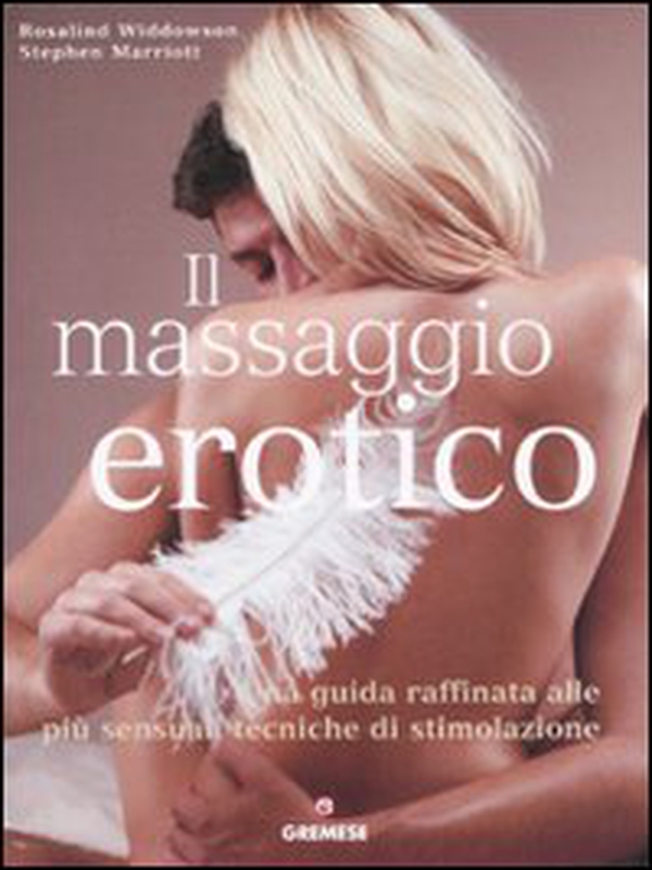 Il massaggio erotico. Una guida raffinata alle più sensuali tecniche di stimolazione - Librerie.coop Il massaggio erotico. Una guida raffinata alle più sensuali tecniche di stimolazione - Librerie.coop