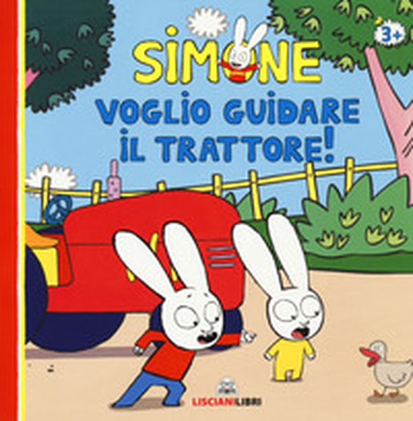 Simone. Voglio guidare il trattore! - Librerie.coop Simone. Voglio guidare il trattore! - Librerie.coop