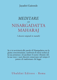 Meditare con Sri Nisargadatta. I discorsi originali in marathi - Librerie.coop