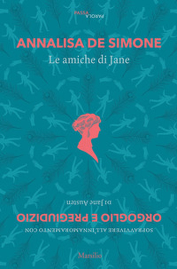 Le amiche di Jane. Sopravvivere all'innamoramento con «Orgoglio e pregiudizio» di Jane Austen - Librerie.coop Le amiche di Jane. Sopravvivere all'innamoramento con «Orgoglio e pregiudizio» di Jane Austen - Librerie.coop