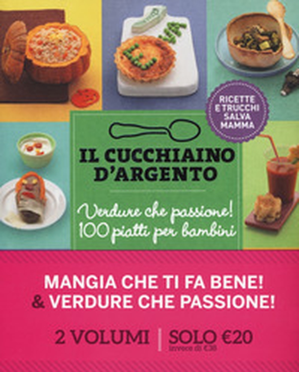 Il cucchiaino d'argento. Verdure che passione! 100 piatti per bambini-Mangia che ti fa bene! - Librerie.coop Il cucchiaino d'argento. Verdure che passione! 100 piatti per bambini-Mangia che ti fa bene! - Librerie.coop