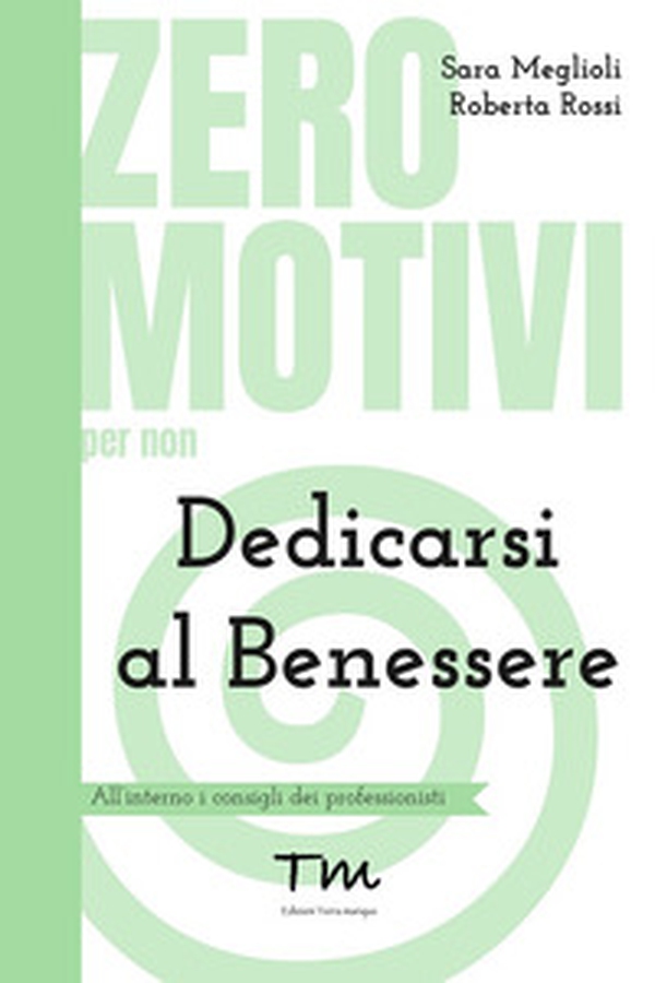 Zero motivi per non dedicarsi al benessere - Librerie.coop Zero motivi per non dedicarsi al benessere - Librerie.coop