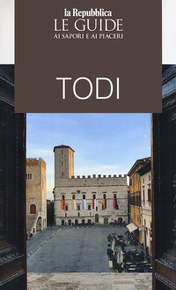 Todi. Le guide ai sapori e ai piaceri - Librerie.coop Todi. Le guide ai sapori e ai piaceri - Librerie.coop