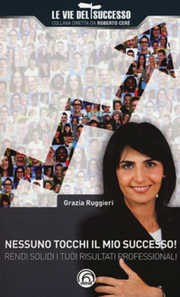 Nessuno tocchi il mio successo! Rendi solidi i tuoi risultati professionali - Librerie.coop Nessuno tocchi il mio successo! Rendi solidi i tuoi risultati professionali - Librerie.coop