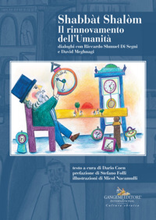 Shabbàt Shalòm. Il rinnovamento dell'Umanità. Dialoghi con Riccardo Shmuel Di Segni e David Meghnagi - Librerie.coop Shabbàt Shalòm. Il rinnovamento dell'Umanità. Dialoghi con Riccardo Shmuel Di Segni e David Meghnagi - Librerie.coop