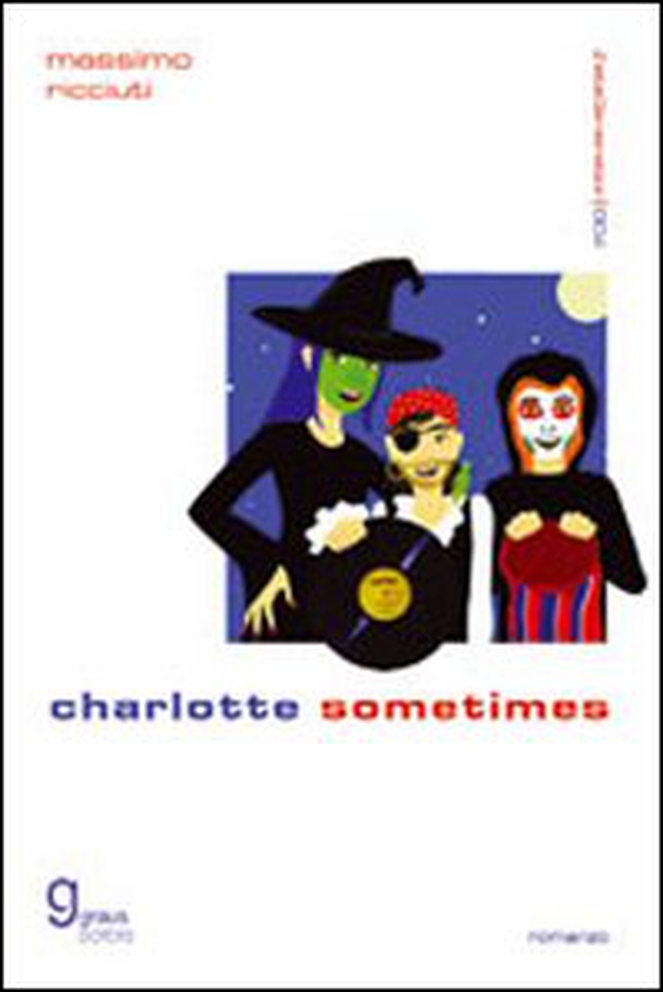 Charlotte Sometimes - Librerie.coop Charlotte Sometimes - Librerie.coop