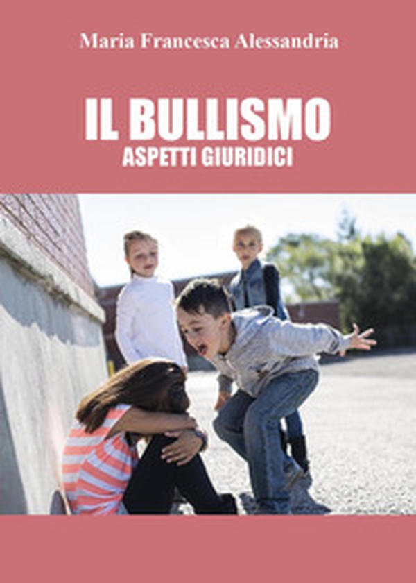 Il bullismo. Aspetti giuridici - Librerie.coop Il bullismo. Aspetti giuridici - Librerie.coop