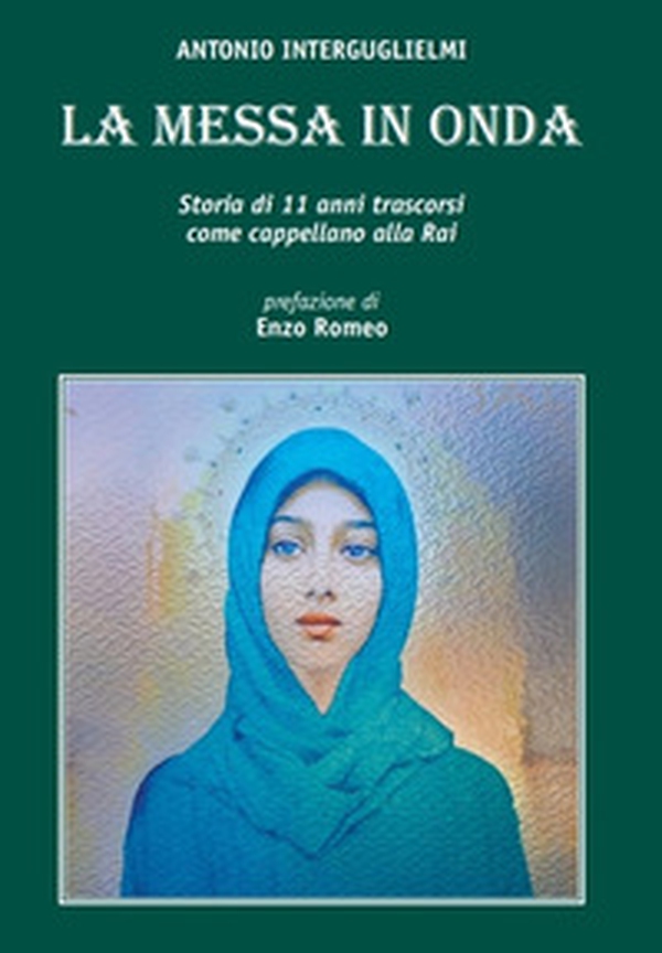 La messa in onda. Storia di 11 anni come cappellano Rai - Librerie.coop La messa in onda. Storia di 11 anni come cappellano Rai - Librerie.coop