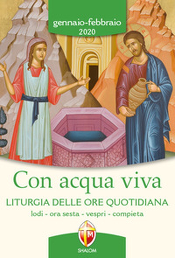 Con acqua viva. Liturgia delle ore quotidiana. Lodi, ora sesta, vespri, compieta. Gennaio-febbraio 2020 - Librerie.coop Con acqua viva. Liturgia delle ore quotidiana. Lodi, ora sesta, vespri, compieta. Gennaio-febbraio 2020 - Librerie.coop