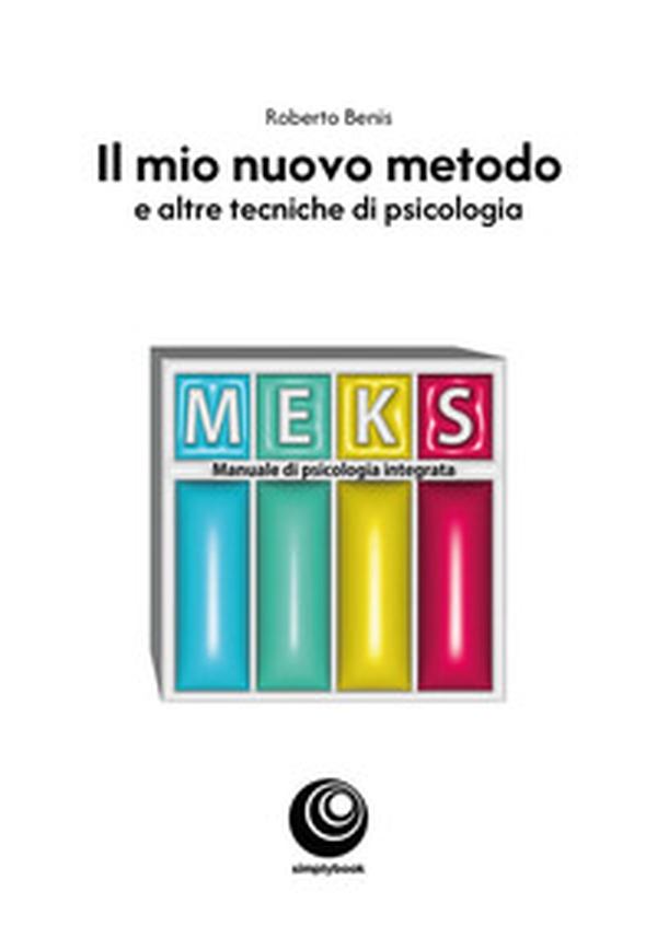 Il mio nuovo metodo. E altre tecniche di psicologia - Librerie.coop Il mio nuovo metodo. E altre tecniche di psicologia - Librerie.coop