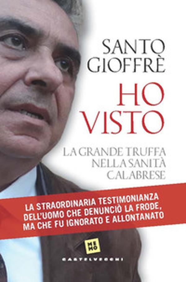 Ho visto. La grande truffa nella sanità calabrese - Librerie.coop Ho visto. La grande truffa nella sanità calabrese - Librerie.coop