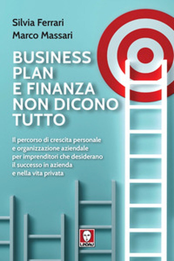 Business plan e finanza non dicono tutto. Il percorso di crescita personale e organizzazione aziendale per imprenditori che desiderano il successo in azienda e nella vita privata - Librerie.coop Business plan e finanza non dicono tutto. Il percorso di crescita personale e organizzazione aziendale per imprenditori che desiderano il successo in azienda e nella vita privata - Librerie.coop
