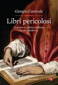 Libri pericolosi. Censura e cultura italiana in età moderna - Librerie.coop