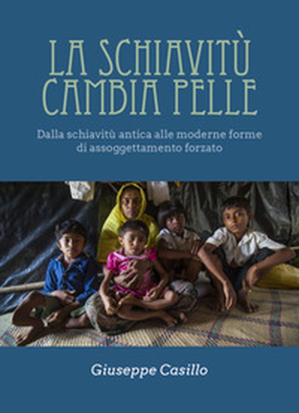 La schiavitù cambia pelle - Librerie.coop La schiavitù cambia pelle - Librerie.coop