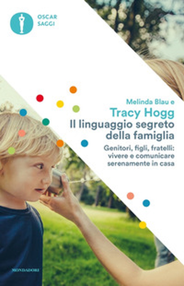 Il linguaggio segreto della famiglia. Genitori, figli, fratelli: vivere e comunicare serenamente a casa - Librerie.coop Il linguaggio segreto della famiglia. Genitori, figli, fratelli: vivere e comunicare serenamente a casa - Librerie.coop