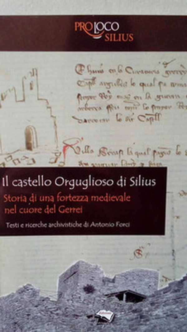 Il castello Orguglioso di Silius. Storia di una fortezza medievale nel cuore del Gerrei - Librerie.coop Il castello Orguglioso di Silius. Storia di una fortezza medievale nel cuore del Gerrei - Librerie.coop