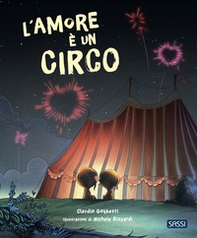 L'amore è un circo. Picture books - Librerie.coop