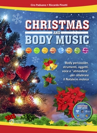 Christmas and body music. Body percussion, strumenti, oggetti, voce e "atmosfere" per celebrare il Natale in musica - Librerie.coop