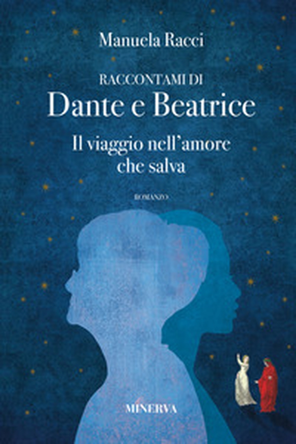 Raccontami di Dante e Beatrice. Il viaggio nell'amore che salva - Librerie.coop Raccontami di Dante e Beatrice. Il viaggio nell'amore che salva - Librerie.coop