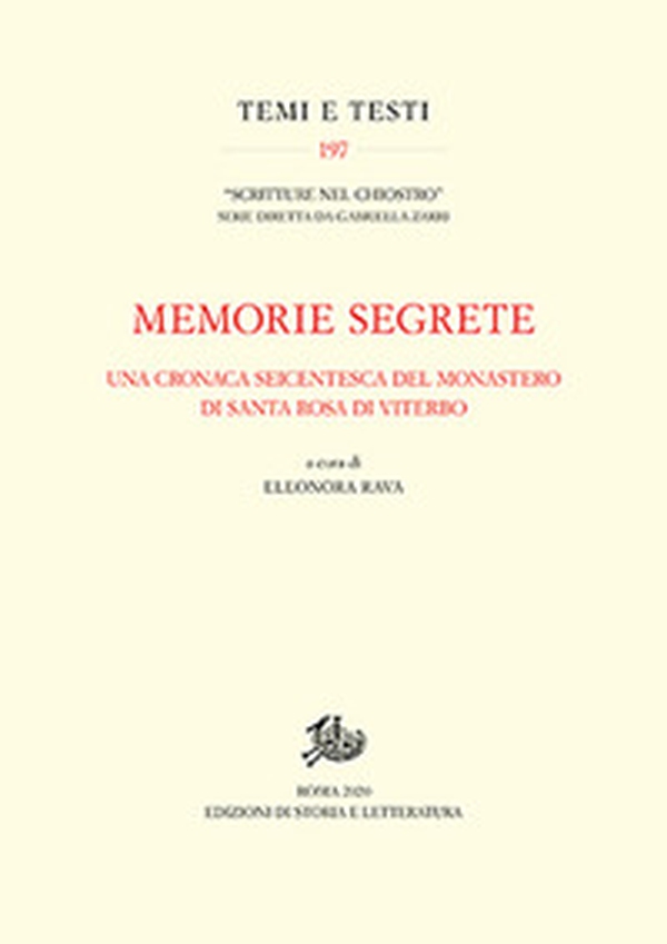Memorie segrete. Una cronaca seicentesca del monastero di Santa Rosa di Viterbo - Librerie.coop Memorie segrete. Una cronaca seicentesca del monastero di Santa Rosa di Viterbo - Librerie.coop