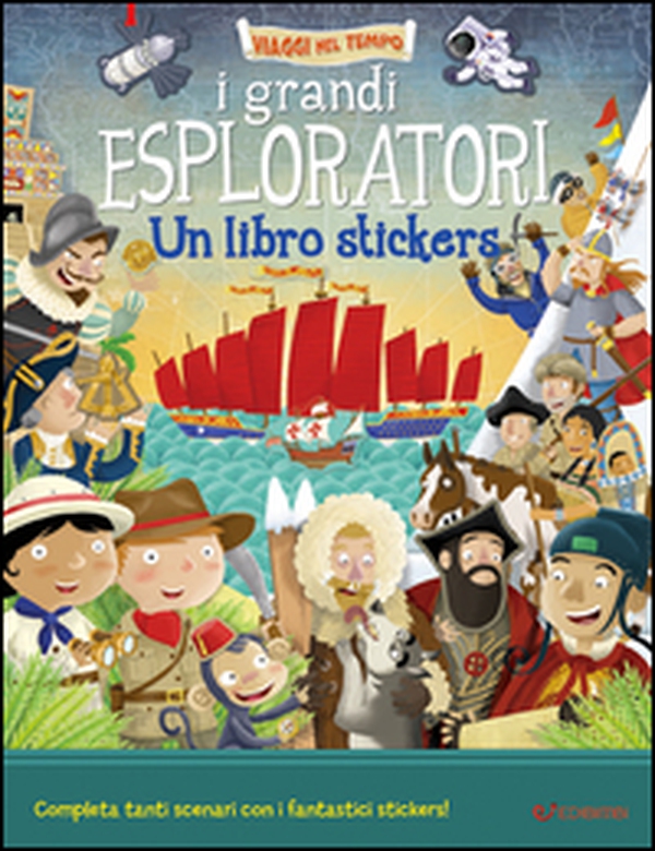 I grandi esploratori. Un libro stickers - Librerie.coop I grandi esploratori. Un libro stickers - Librerie.coop