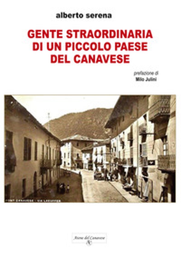Gente straordinaria di un piccolo paese del Canavese - Librerie.coop Gente straordinaria di un piccolo paese del Canavese - Librerie.coop