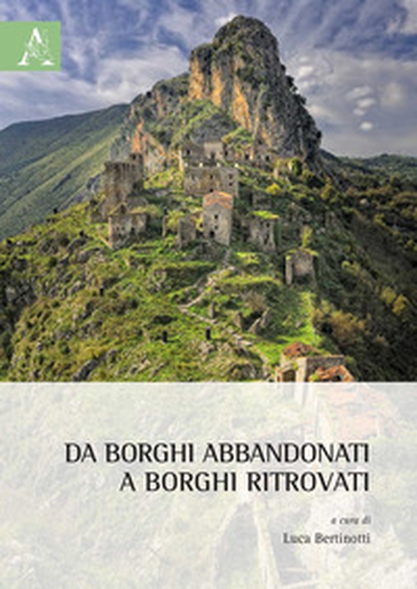 Da borghi abbandonati a borghi ritrovati - Librerie.coop Da borghi abbandonati a borghi ritrovati - Librerie.coop