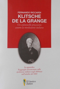 Klitsche de la Grange. Un colonnello prussiano contro la rivoluzione italiana - Librerie.coop