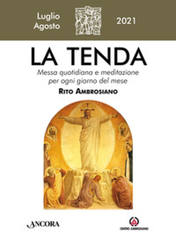 La tenda. Messa quotidiana e meditazione per ogni giorno del mese. Rito Ambrosiano - Librerie.coop La tenda. Messa quotidiana e meditazione per ogni giorno del mese. Rito Ambrosiano - Librerie.coop