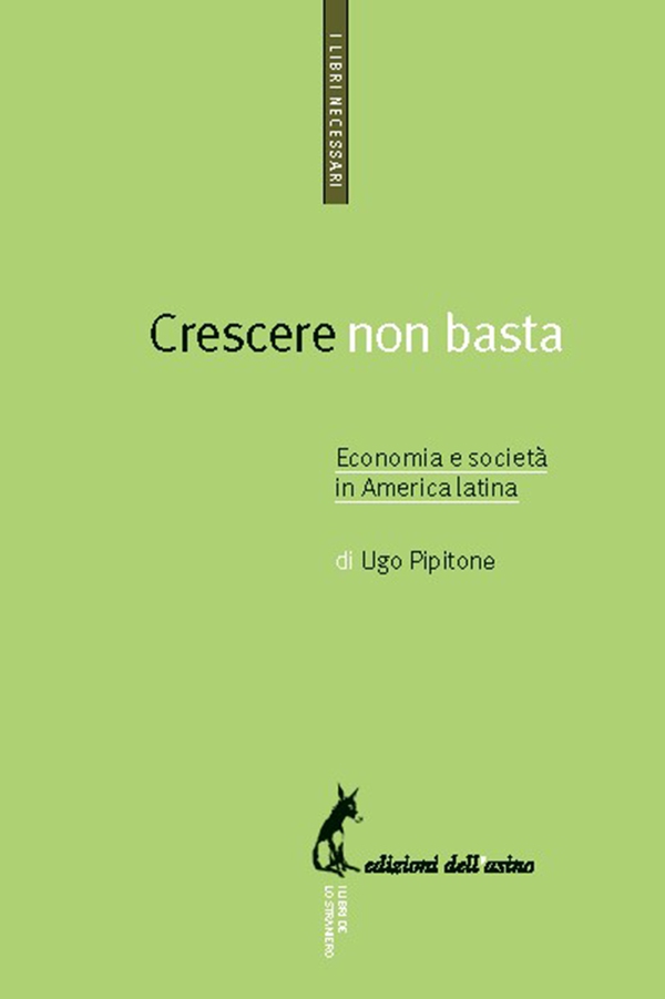 Crescere non basta. Economia e società in America latina - Librerie.coop Crescere non basta. Economia e società in America latina - Librerie.coop