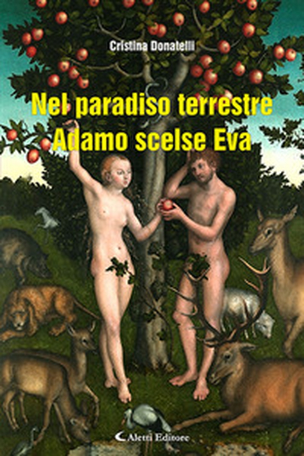 Nel paradiso terrestre Adamo scelse Eva - Librerie.coop Nel paradiso terrestre Adamo scelse Eva - Librerie.coop