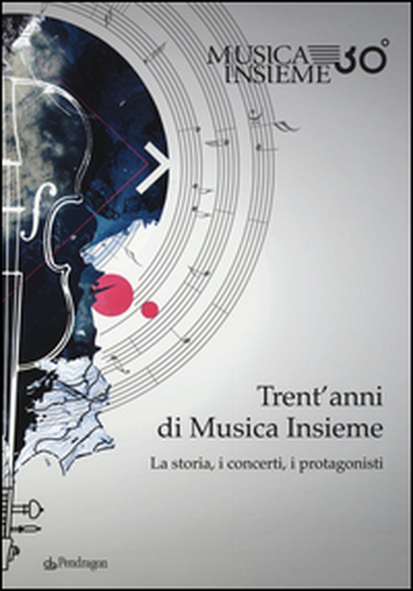 Trent'anni di musica insieme. La storia, i concerti, i protagonisti - Librerie.coop Trent'anni di musica insieme. La storia, i concerti, i protagonisti - Librerie.coop