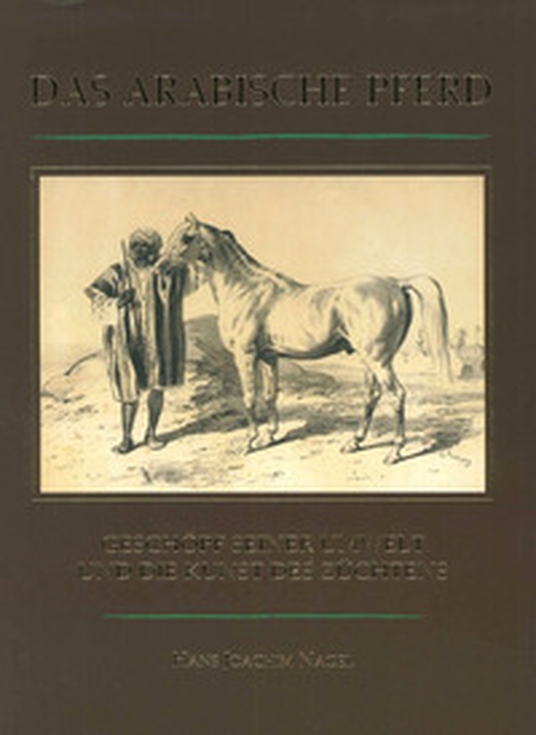 Das Arabische Pferd. Geschopf Seiner Umwelt und die Kunst des Zuchtens - Librerie.coop Das Arabische Pferd. Geschopf Seiner Umwelt und die Kunst des Zuchtens - Librerie.coop