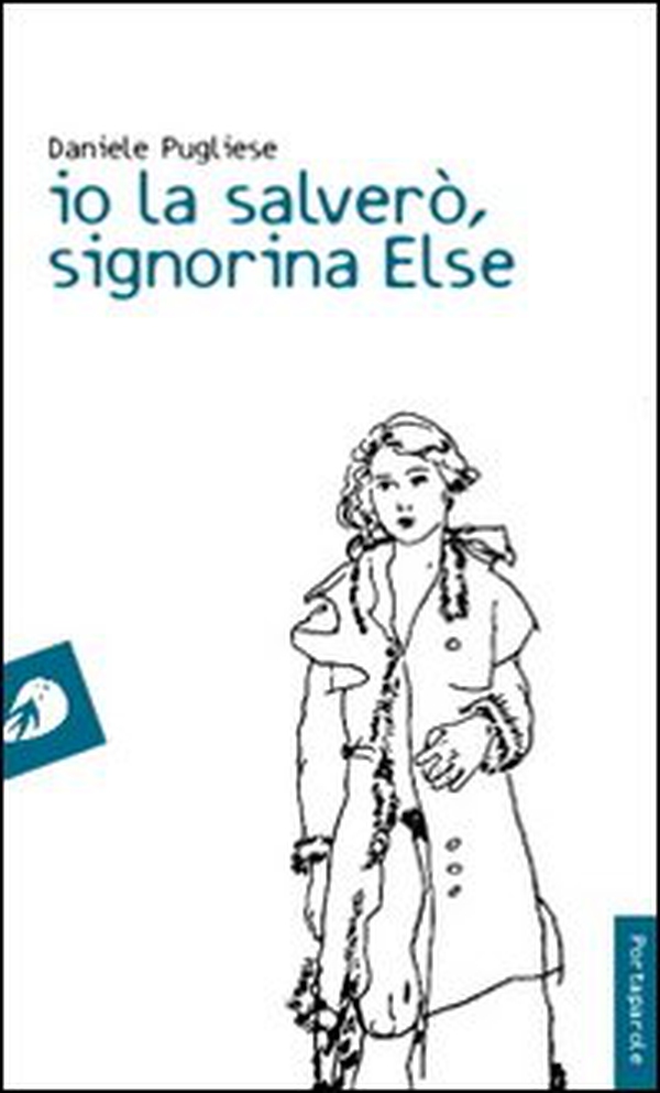 Io la salverò, signorina Else - Librerie.coop Io la salverò, signorina Else - Librerie.coop